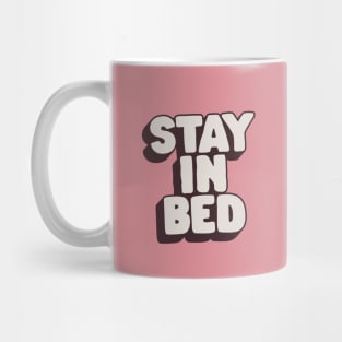 Stay in Bed by The Motivated Type in Pink Black and White Mug